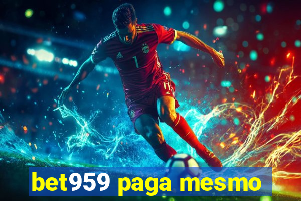 bet959 paga mesmo